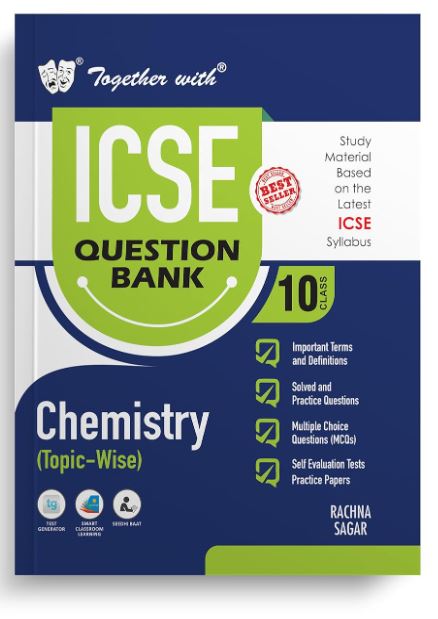 Together with ICSE Question Bank Class 10 Chemistry for 2024-25 Board Exams